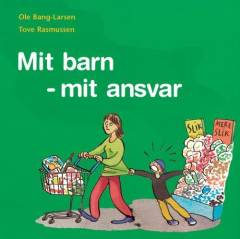 Mit barn - mit ansvar