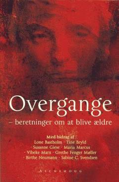 Overgange : beretninger om at blive ældre