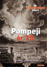 Pompeji - år 79 : vulkanens udbrud begravede byen