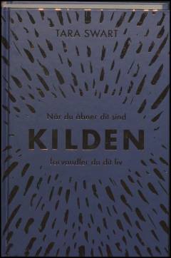 Kilden : når du åbner dit sind, forvandler du dit liv