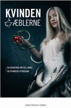 Kvinden & æblerne : en debatbog om sex, magt og kvinders utroskab
