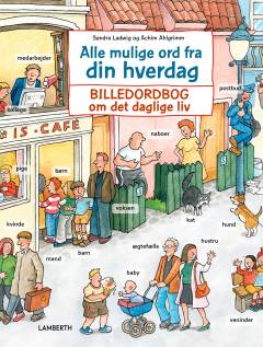 Alle mulige ord fra din hverdag : billedordbog om det daglige liv