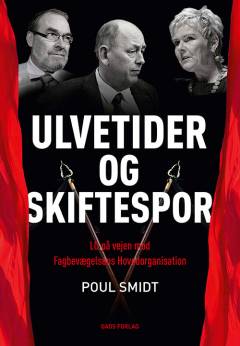 Ulvetider og skiftespor : LO på vejen mod Fagbevægelsens Hovedorganisation