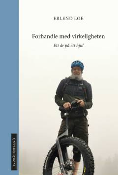 Forhandle med virkeligheten : ett år på ett hjul