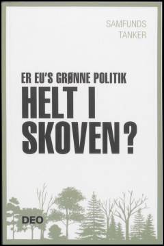 Er EU's grønne politik helt i skoven?