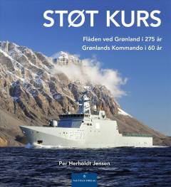 Støt kurs : Flåden ved Grønland i 275 år, Grønlands Kommando i 60 år