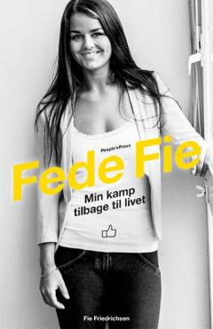 Fede Fie : min kamp tilbage til livet