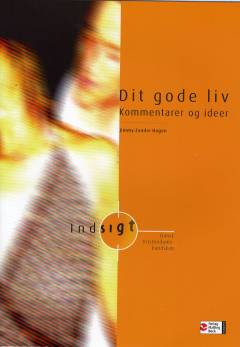 Dit gode liv -- Kommentarer og ideer