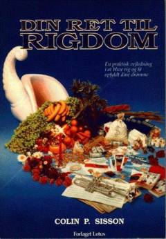 Din ret til rigdom : en praktisk vejledning i at blive rig og få opfyldt dine drømme