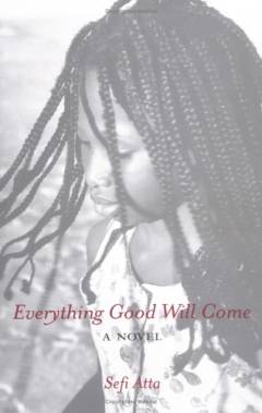 Everything good will come : a novel