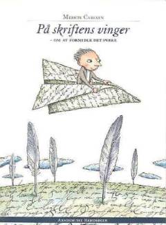På skriftens vinger : om at formidle det svære