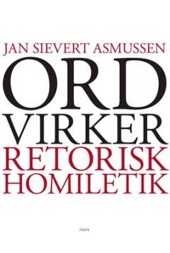 Ord virker : retorisk homiletik