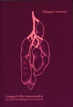 Længsel efter tamarinden og andre fortællinger fra Venezuela