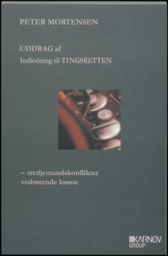 Uddrag af Indledning til tingsretten : tredjemandskonflikter vedrørende løsøre