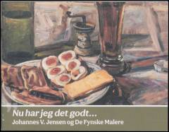 Nu har jeg det godt - : Johannes V. Jensen og de fynske malere