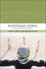Palestinian cinema : landscape, trauma and memory