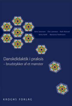 Danskdidaktik i praksis : brudstykker af et mønster