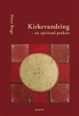 Kirkevandring : en spirituel praksis