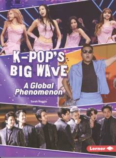 K-Pop's big wave : a global phenomenon