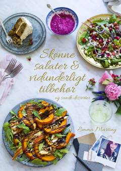 Skønne salater & vidunderligt tilbehør : og sunde desserter