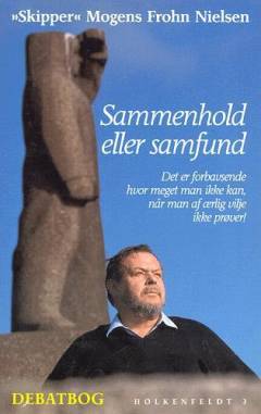 Sammenhold eller samfund : en debatbog - tør man nok sige!