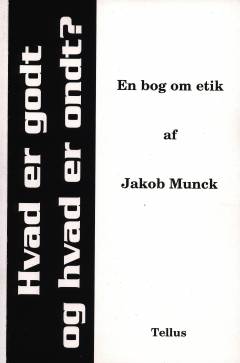 Hvad er godt og hvad er ondt? : en bog om etik