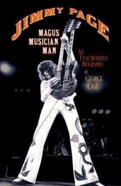Jimmy Page : magus, musician, man : an unauthorized biography