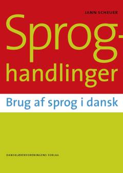Sproghandlinger : brug af sprog i dansk