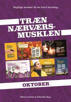 Træn nærværsmusklen : daglige øvelser til en travl hverdag. Bind 10 : Oktober
