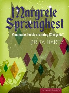 Margrete Sprænghest : Danmarks første dronning Margrete?