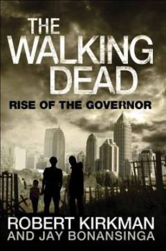 The walking dead : rise of the Governor