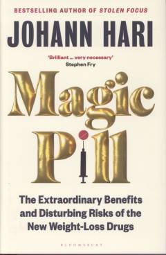Magic pill : the extraordinary benefits and disturbing risks of the new weight-loss drugs