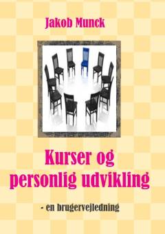 Kurser og personlig udvikling : en brugervejledning