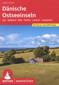 Dänische Ostseeinseln : Fyn, Sjælland, Møn, Falster, Lolland, Langeland : 50 ausgewählte Touren