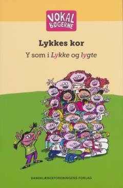 Lykkes kor : y som i Lykke og lygte