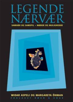 Legende nærvær : samvær og samspil - møder og muligheder