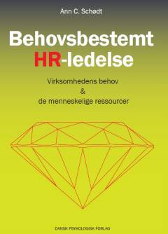 Behovsbestemt HR-ledelse : virksomhedens behov & de menneskelige ressourcer