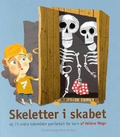 Skeletter i skabet og 73 andre talemåder forklaret for børn