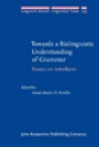 Towards a Biolinguistic Understanding of Grammar : Essays on Interfaces