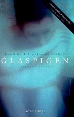 Glaspigen : dokumentarroman