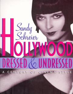 Hollywood dressed & undressed : a century of cinema style