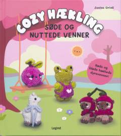 Cozy hækling - søde og nuttede venner