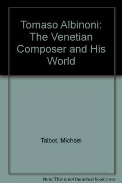 Tomaso Albinoni : the Venetian composer and his world