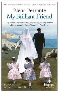 My brilliant friend : childhood, adolescence