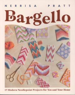 Bargello : 17 modern needlepoint projects for you and your home