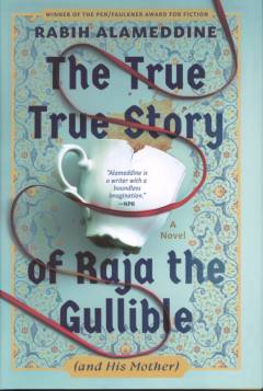 The true true story of Raja the Gullible (and his mother)