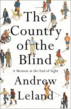 The country of the blind : a memoir at the end of sight