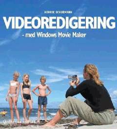 Videoredigering - med Windows Movie Maker