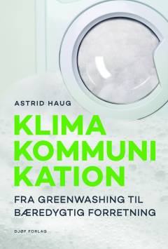 Klimakommunikation : fra greenwashing til bæredygtig forretning