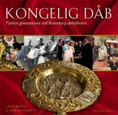 Kongelig dåb : fjorten generationer ved Rosenborg-døbefonten